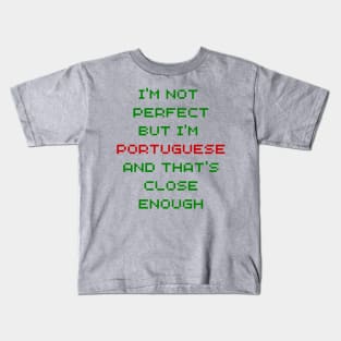 Im not Perfect but Im Portuguese Kids T-Shirt